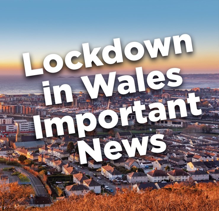 Covid 19 – Lockdown in Wales – Important News